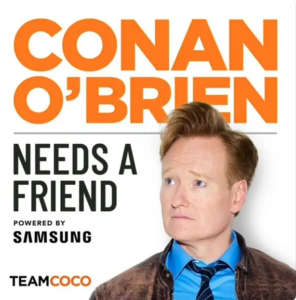 Podcast cover art for Conan O'Brien Needs a Friend