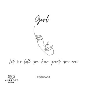Girl, Let Me Tell You How Great You Are Podcast logo